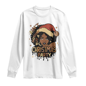 Funny Ain't Nothing But A Christmas Party Long Sleeve Shirt African American Christmas Santa Black Melanin Girl