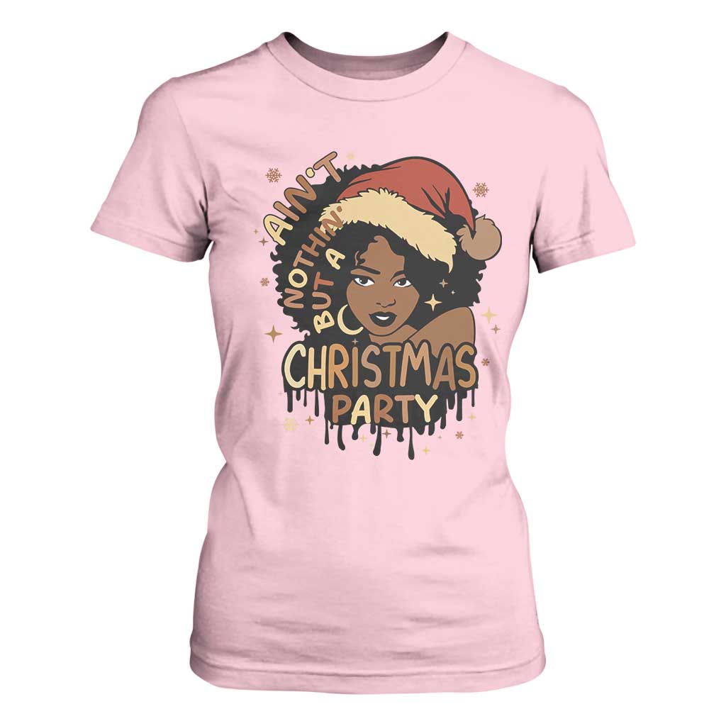 Funny Ain't Nothing But A Christmas Party T Shirt For Women African American Christmas Santa Black Melanin Girl