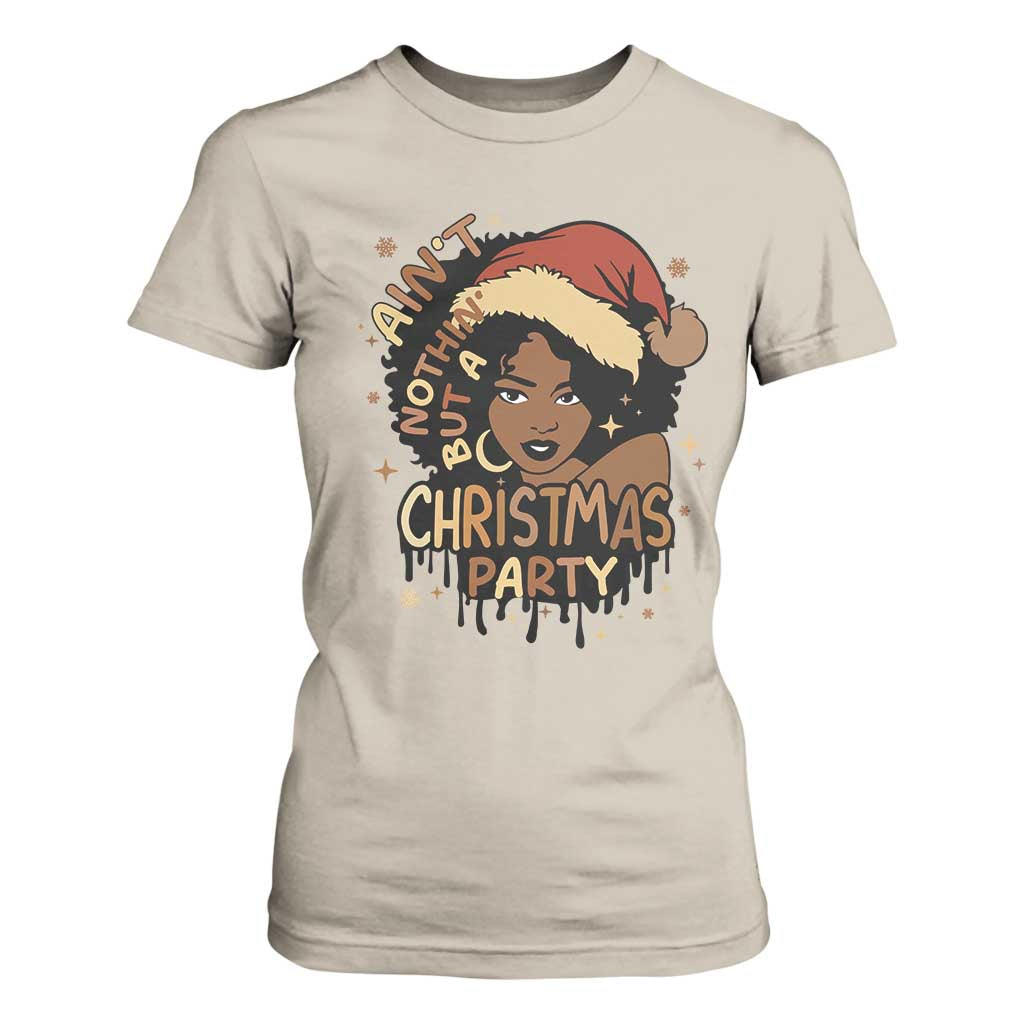 Funny Ain't Nothing But A Christmas Party T Shirt For Women African American Christmas Santa Black Melanin Girl