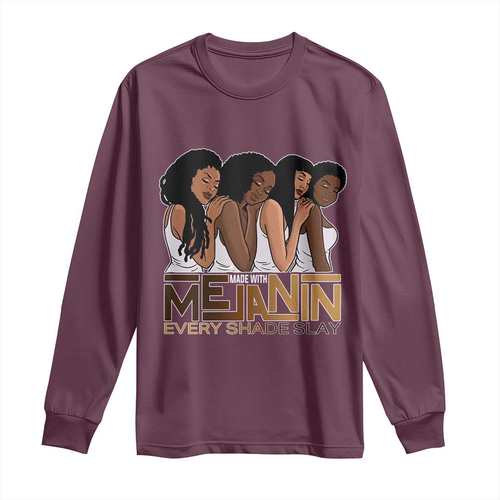 Made With Melanin Every Shade Slays Long Sleeve Shirt Proud African American Afro Girls