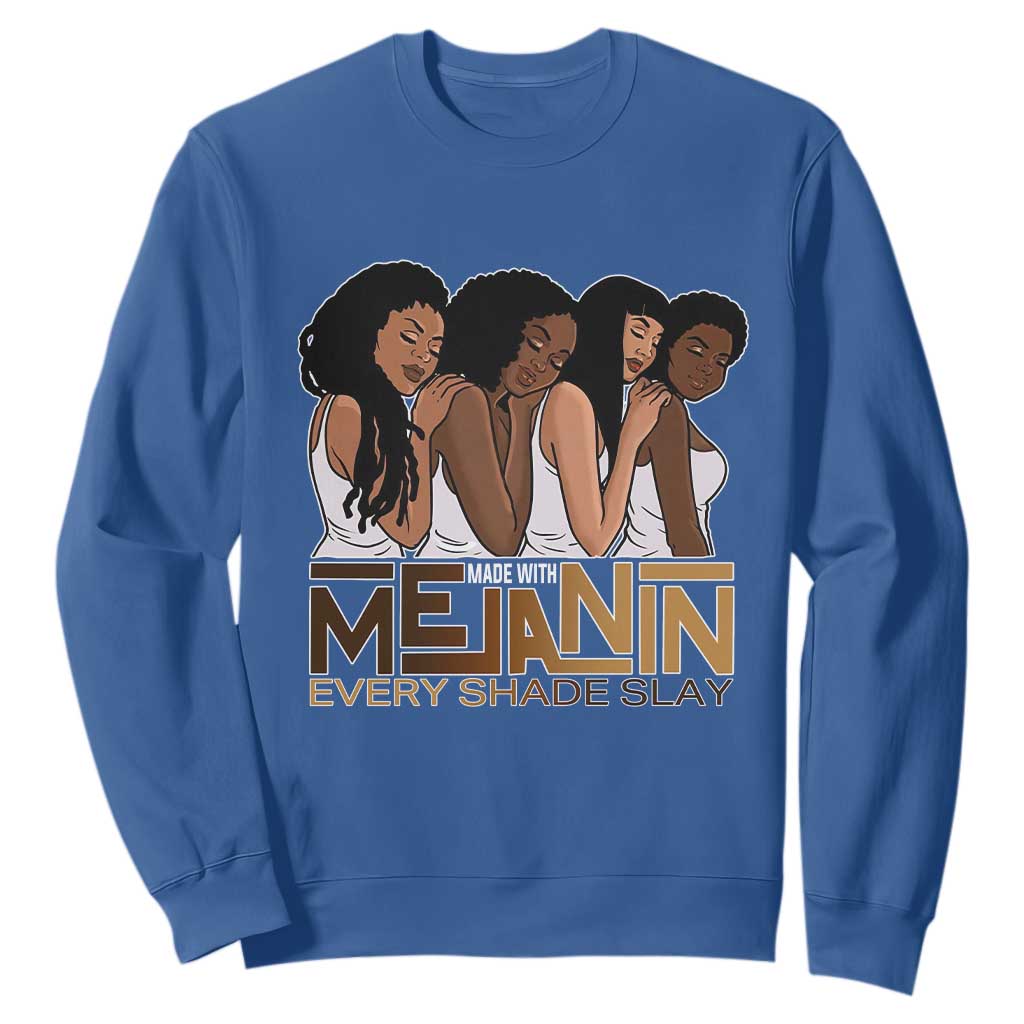 Made With Melanin Every Shade Slays Sweatshirt Proud African American Afro Girls