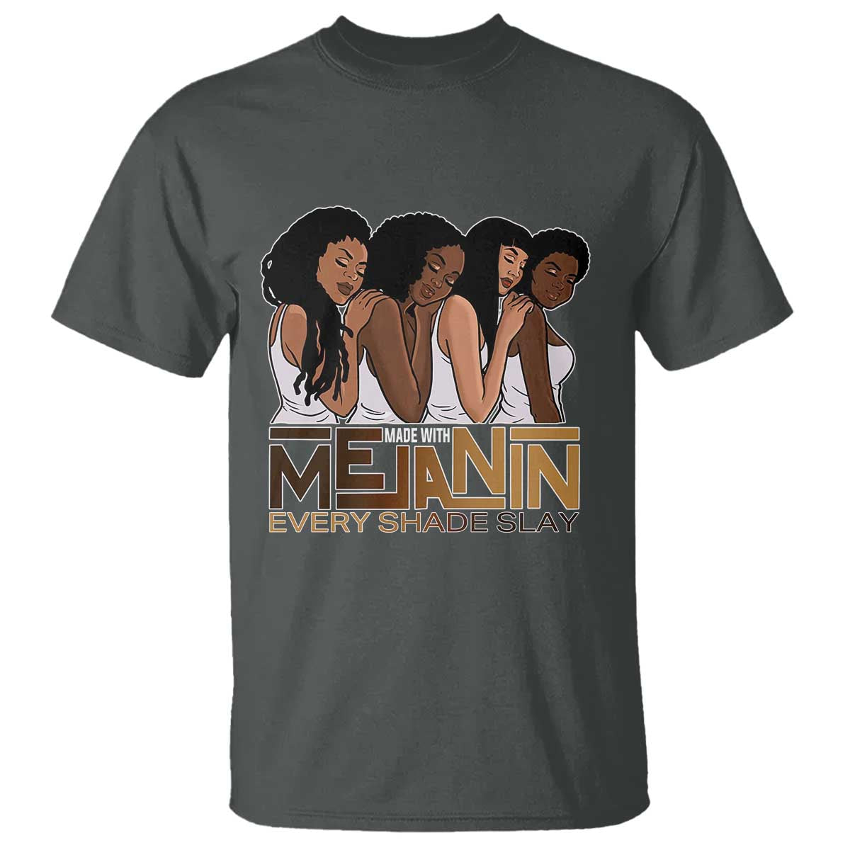 Made With Melanin Every Shade Slays T Shirt Proud African American Afro Girls