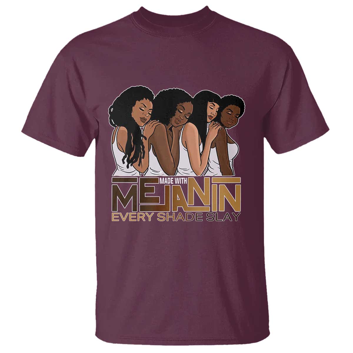 Made With Melanin Every Shade Slays T Shirt Proud African American Afro Girls
