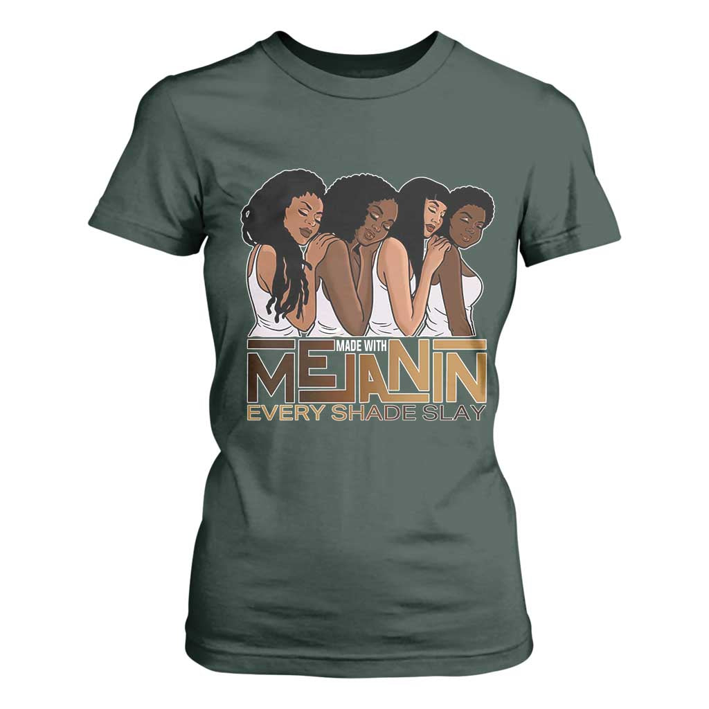 Made With Melanin Every Shade Slays T Shirt For Women Proud African American Afro Girls