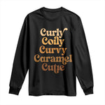 Afro Melanin Black Hair Long Sleeve Shirt Curly Coily Curvy Caramel Cutie