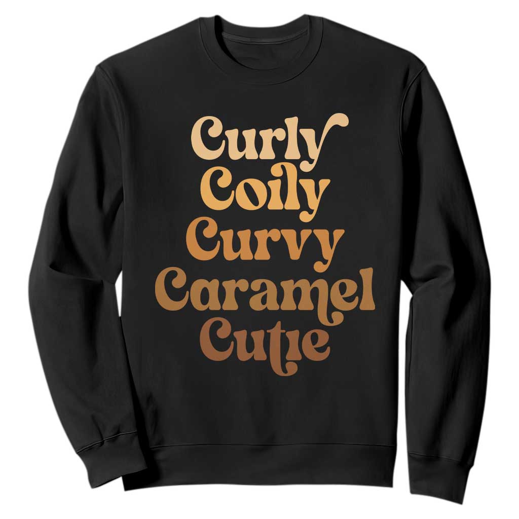 Afro Melanin Black Hair Sweatshirt Curly Coily Curvy Caramel Cutie