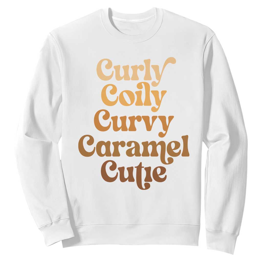 Afro Melanin Black Hair Sweatshirt Curly Coily Curvy Caramel Cutie