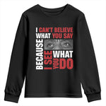 James Baldwin Quotes Youth Sweatshirt I Can't Believe What You Say Because I See What You Do Black History Month