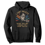 James Baldwin Inspirational Quotes Hoodie I Can't Believe What You Say Because I See What You Do Retro Stripes