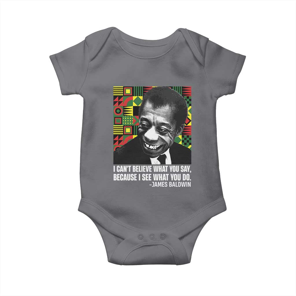 James Baldwin Inspirational Quotes Baby Onesie I Can't Believe What You Say Because I See What You Do Black History Month