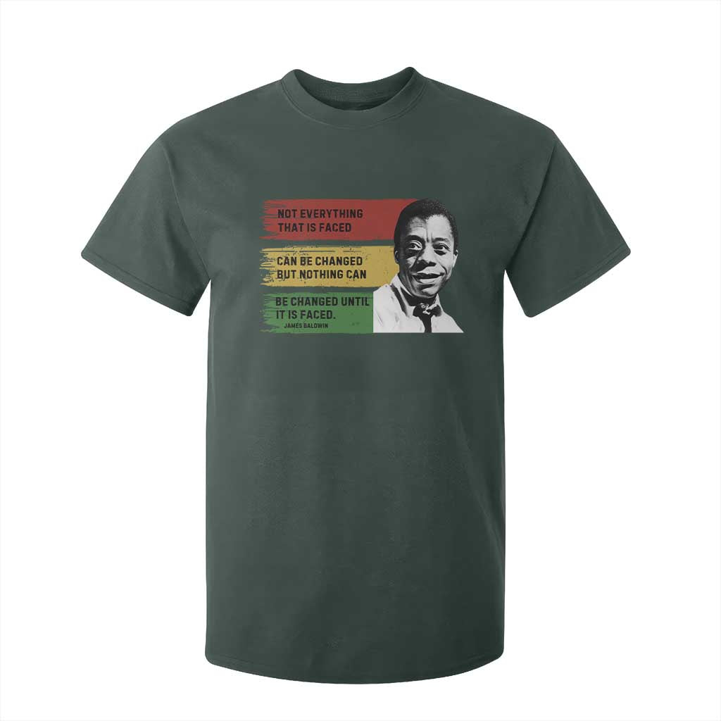 James Baldwin Inspirational Quotes T Shirt For Kid Not Everything That Is Faced Can Be Changed But Nothing Can Be Changed Until It Is Faced