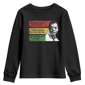 James Baldwin Inspirational Quotes Youth Sweatshirt Not Everything That Is Faced Can Be Changed But Nothing Can Be Changed Until It Is Faced