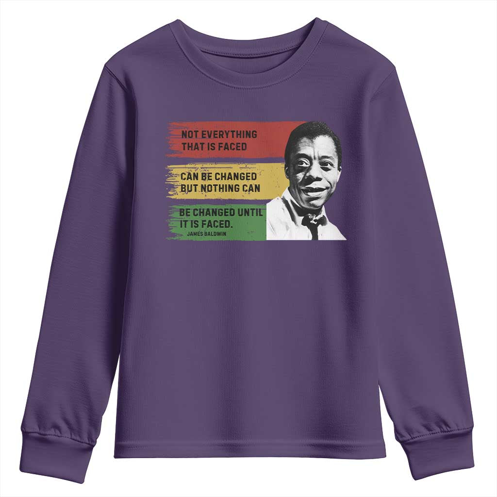 James Baldwin Inspirational Quotes Youth Sweatshirt Not Everything That Is Faced Can Be Changed But Nothing Can Be Changed Until It Is Faced