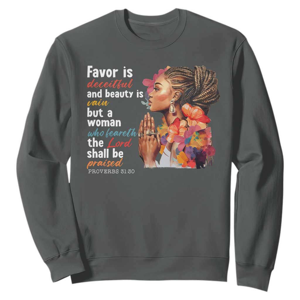 Christian African American Sweatshirt Favor Is Deceitful And Beauty Is Vain