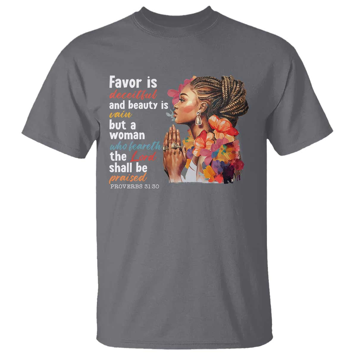 Christian African American T Shirt Favor Is Deceitful And Beauty Is Vain