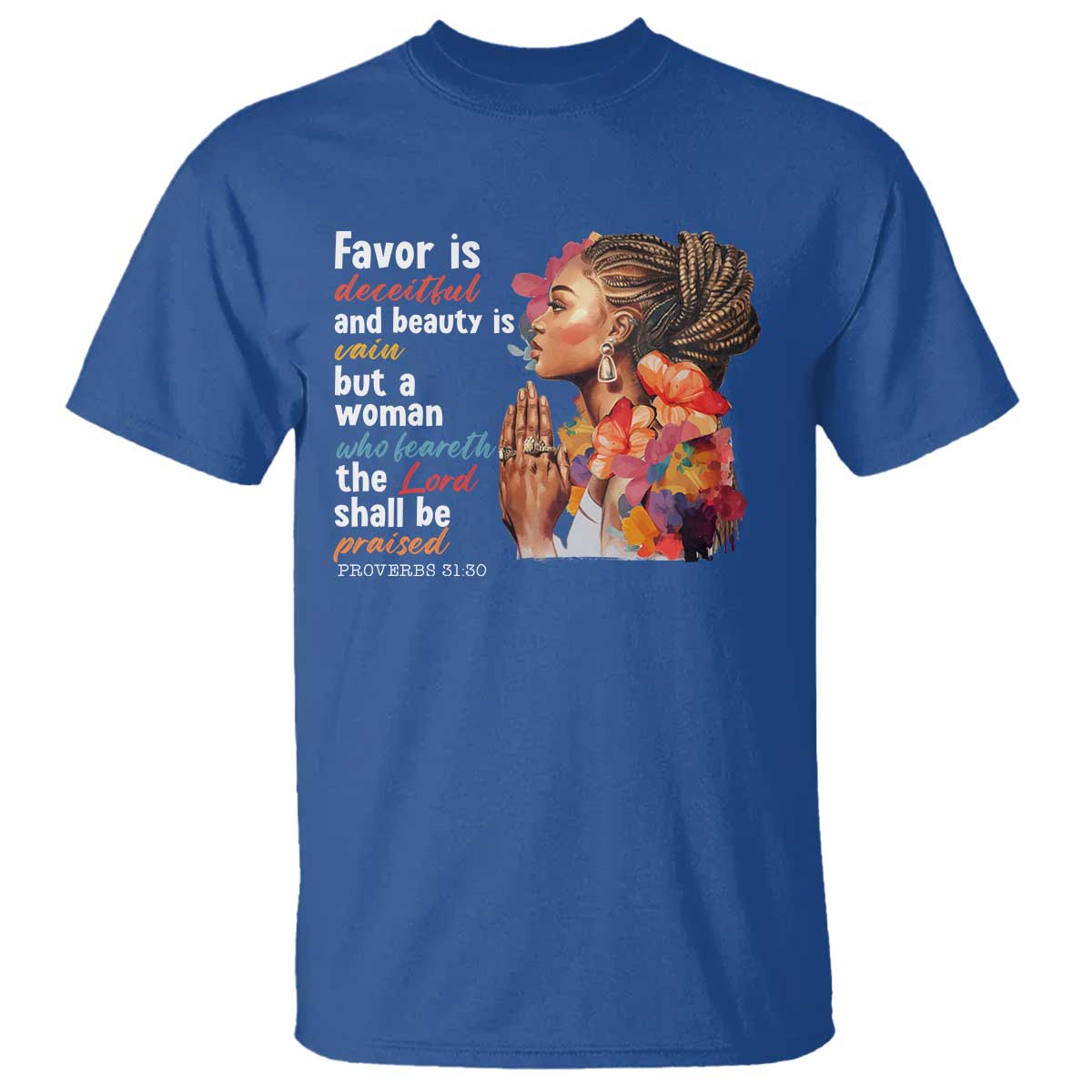 Christian African American T Shirt Favor Is Deceitful And Beauty Is Vain