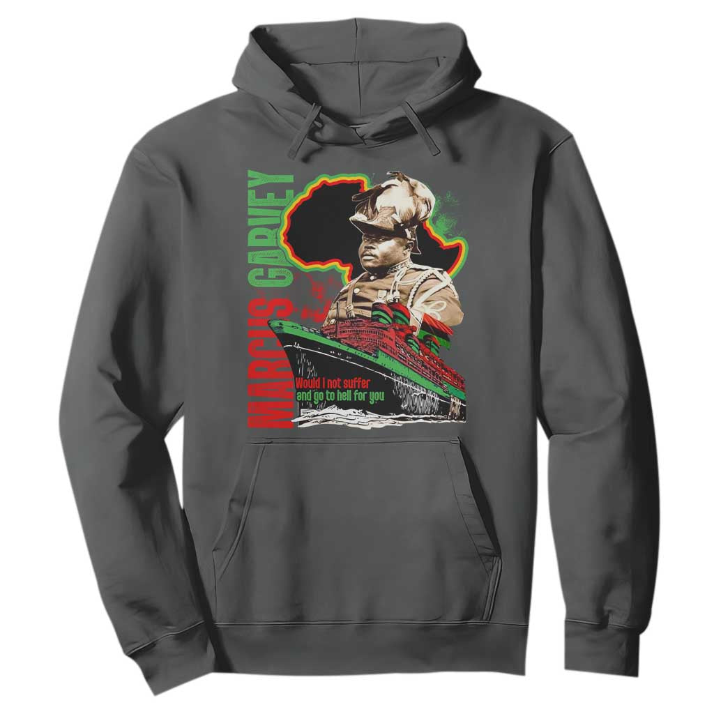 Marcus Garvey Hoodie Would I Not Suffer And Go To Hell For You Black History