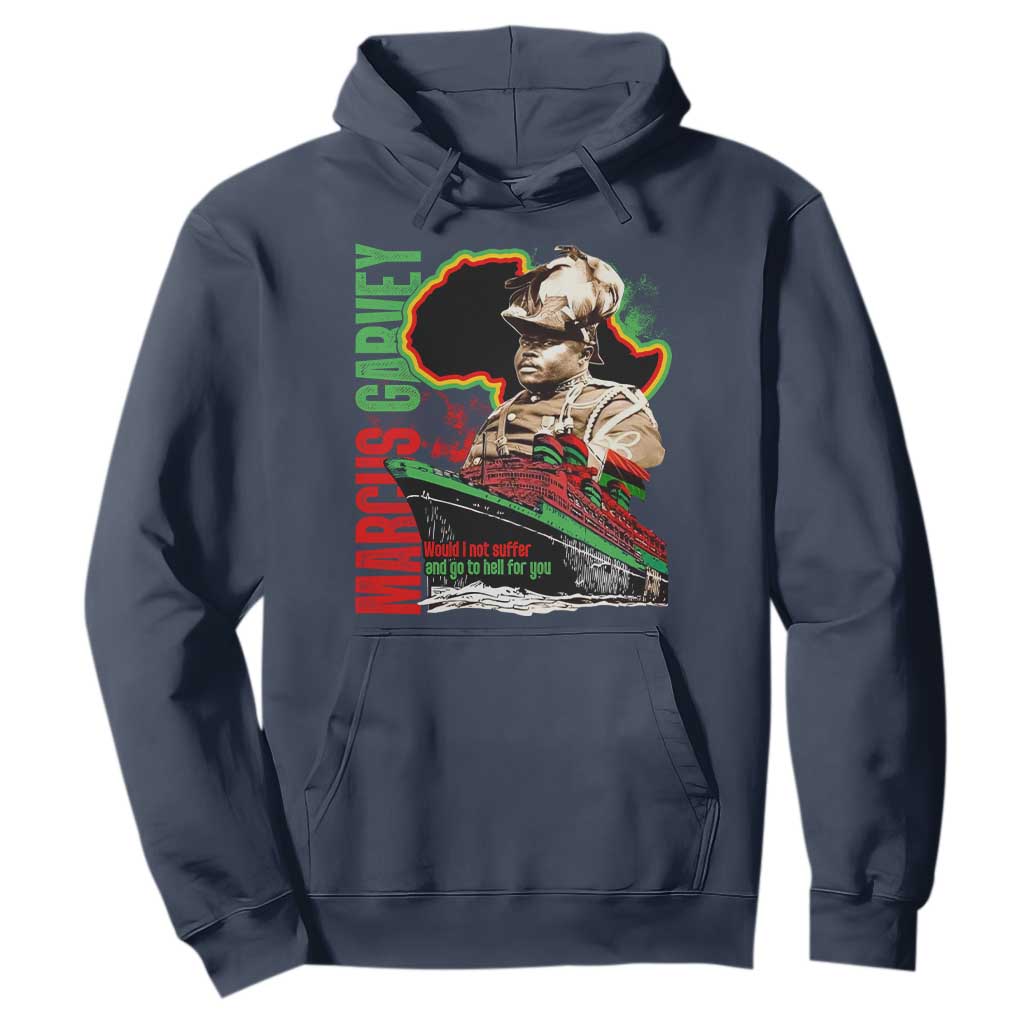 Marcus Garvey Hoodie Would I Not Suffer And Go To Hell For You Black History