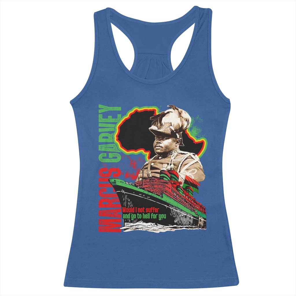 Marcus Garvey Racerback Tank Top Would I Not Suffer And Go To Hell For You Black History