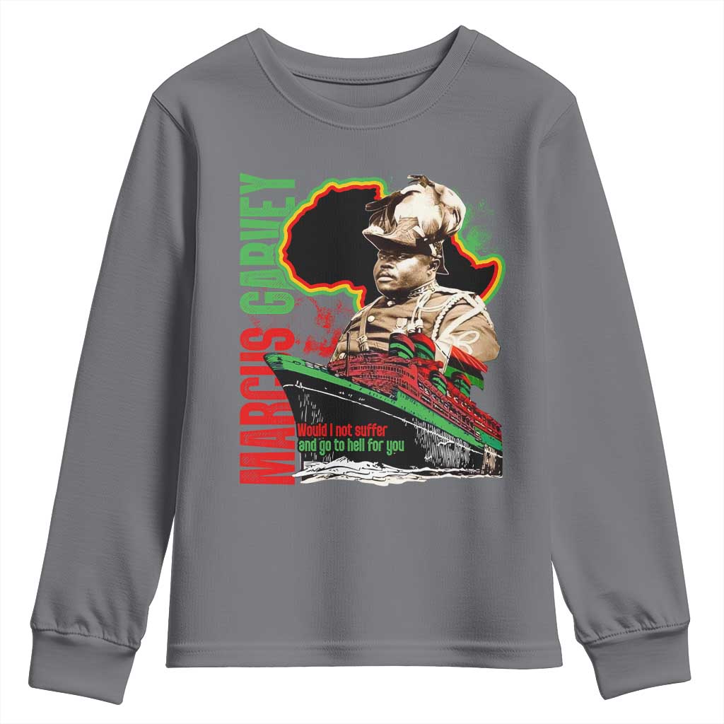 Marcus Garvey Youth Sweatshirt Would I Not Suffer And Go To Hell For You Black History