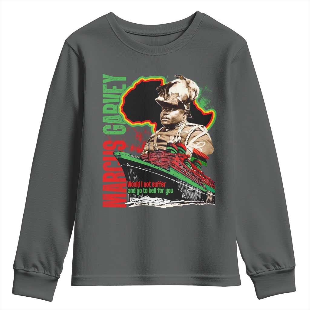Marcus Garvey Youth Sweatshirt Would I Not Suffer And Go To Hell For You Black History