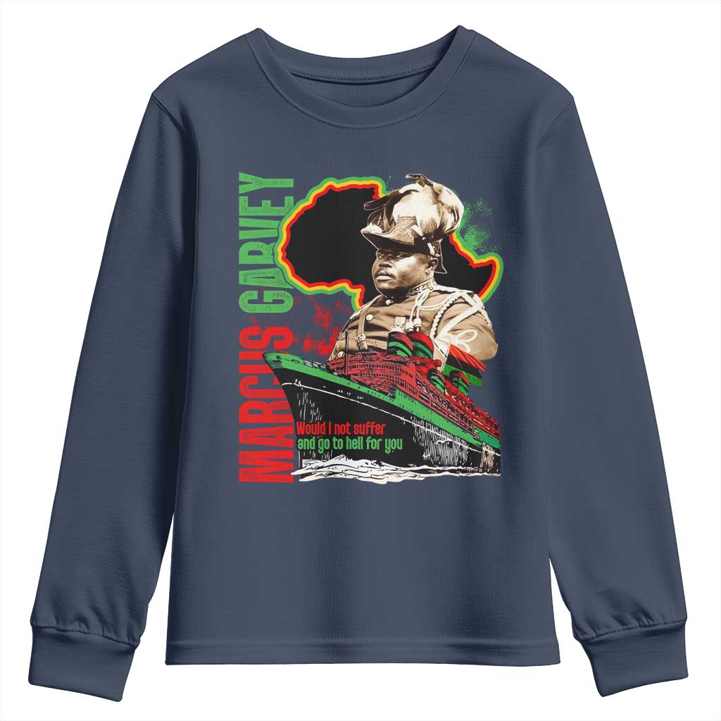 Marcus Garvey Youth Sweatshirt Would I Not Suffer And Go To Hell For You Black History