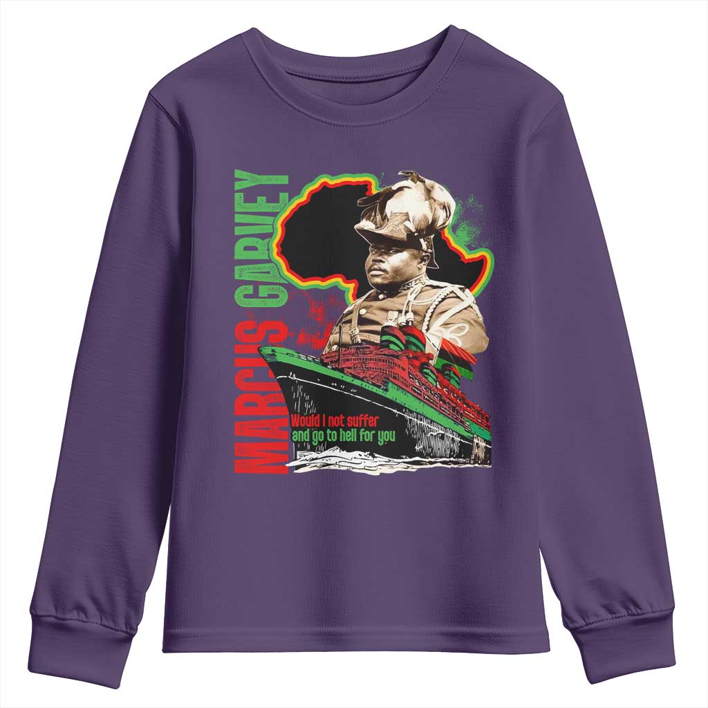 Marcus Garvey Youth Sweatshirt Would I Not Suffer And Go To Hell For You Black History