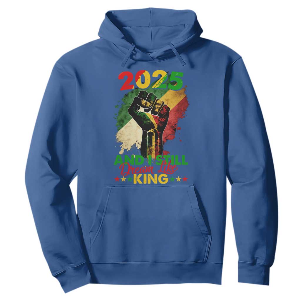 2025 And I Still Dream Like King Hoodie Martin Luther King Day Black History