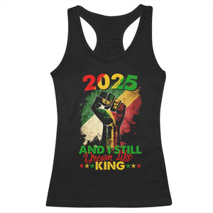 2025 And I Still Dream Like King Racerback Tank Top Martin Luther King Day Black History