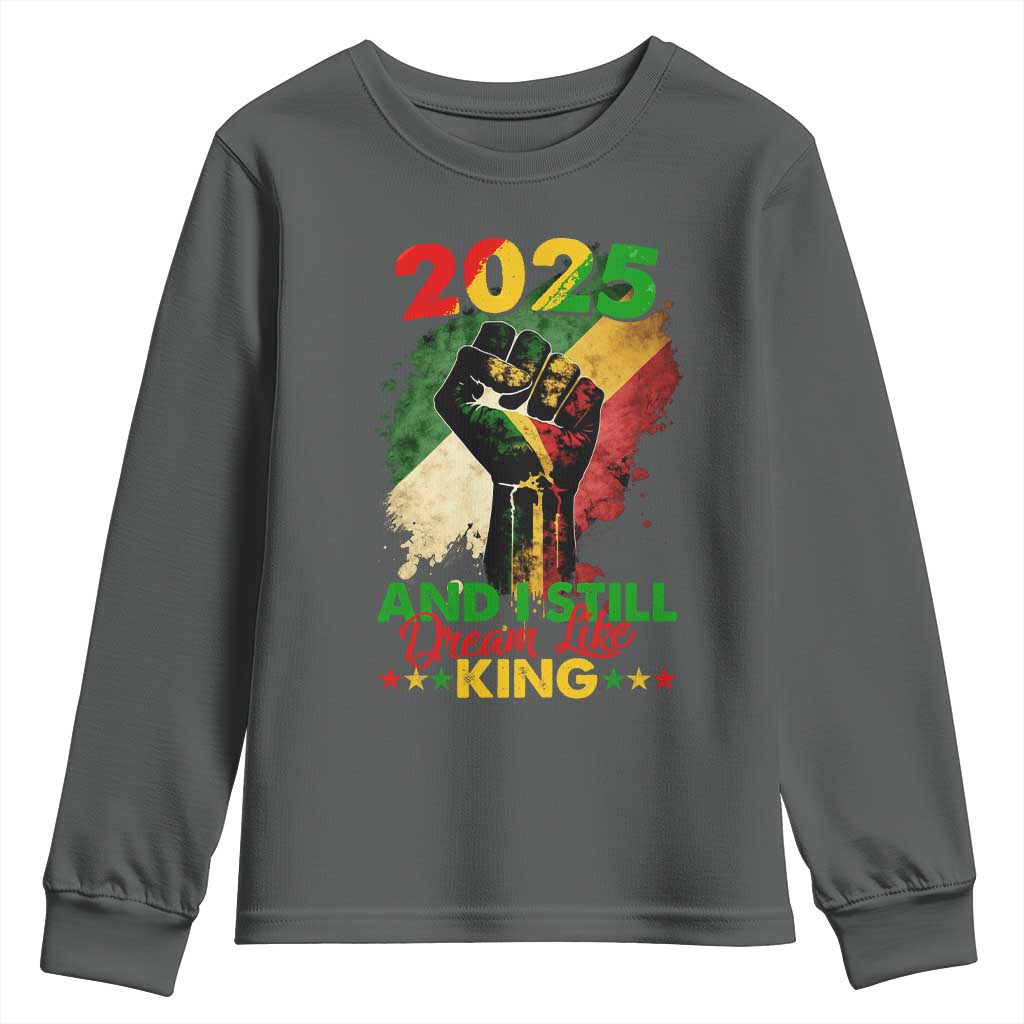 2025 And I Still Dream Like King Youth Sweatshirt Martin Luther King Day Black History