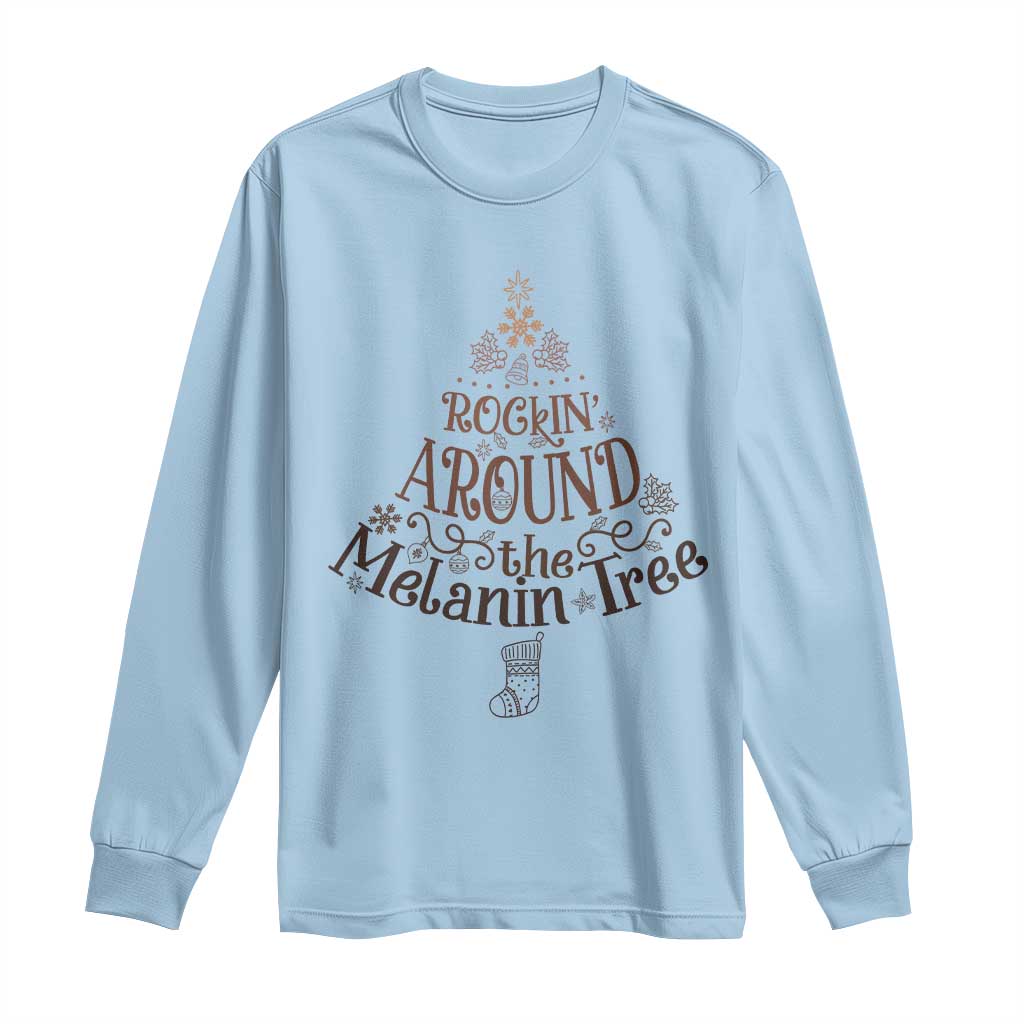 African American Christmas Long Sleeve Shirt Rockin' Around The Melanin Xmas Tree