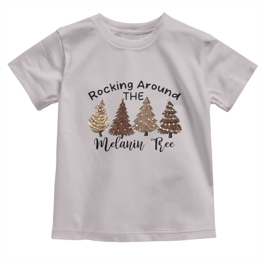 African American Christmas Toddler T Shirt Rocking Around The Melanin Xmas Tree