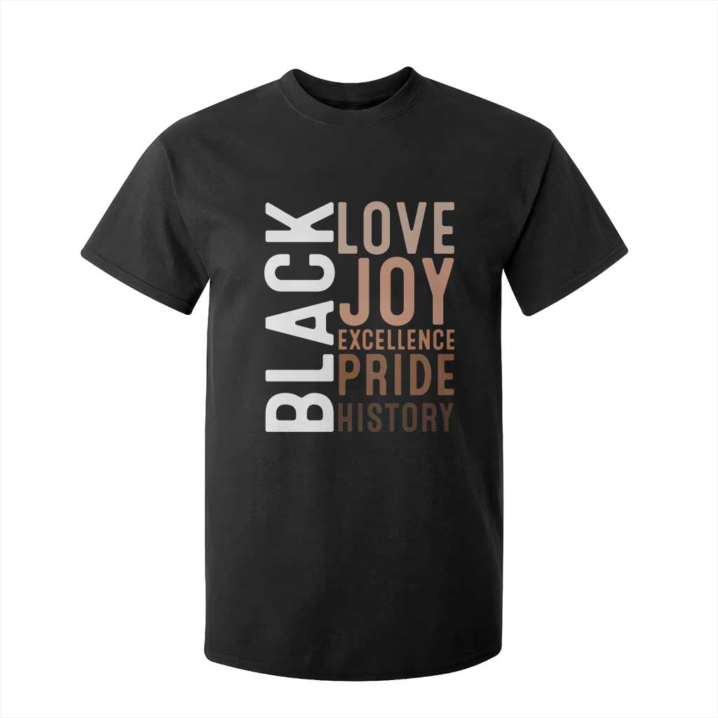 Black Love Joy Excellence Pride History T Shirt For Kid Proud African American Black History