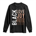 Black Love Joy Excellence Pride History Long Sleeve Shirt Proud African American Black History