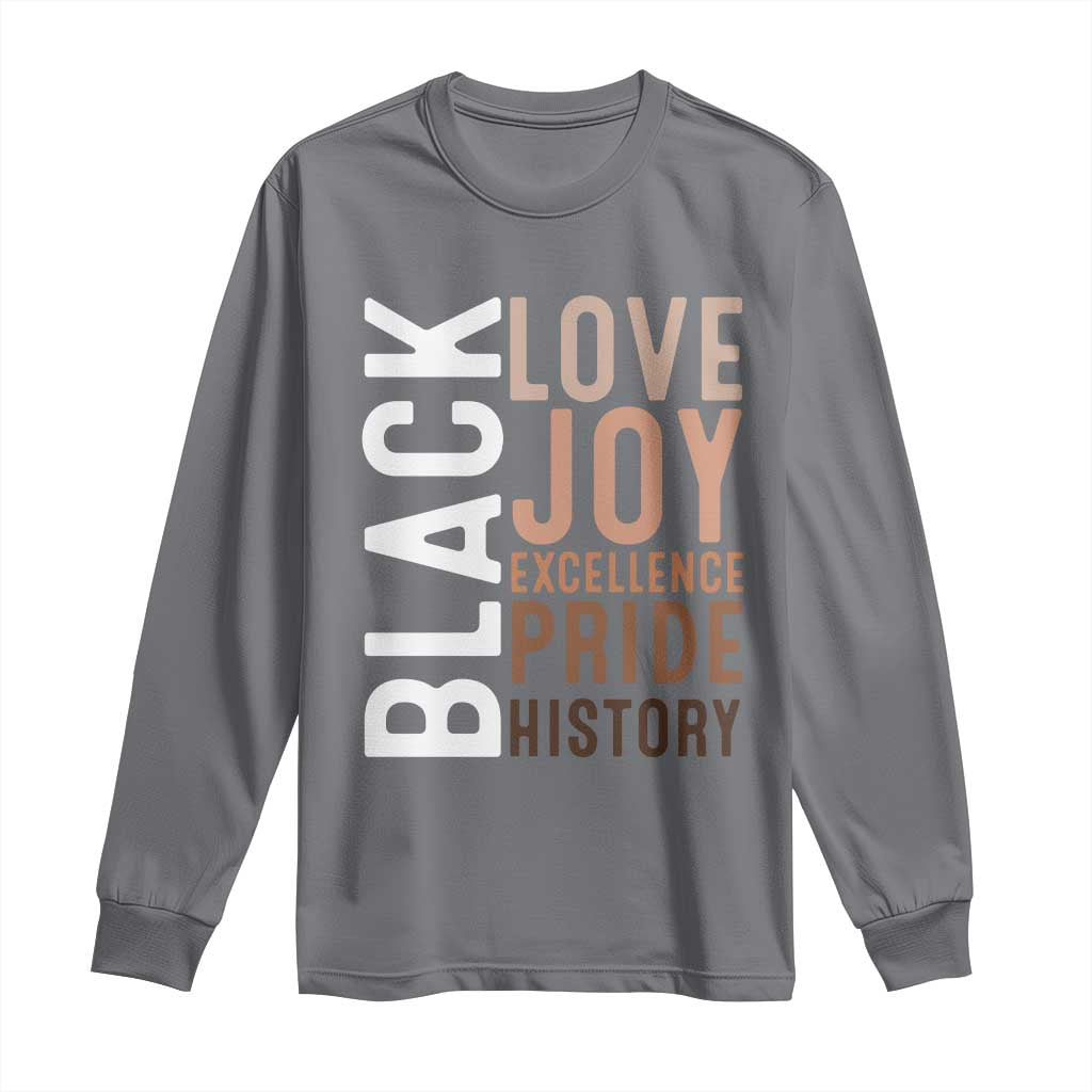 Black Love Joy Excellence Pride History Long Sleeve Shirt Proud African American Black History