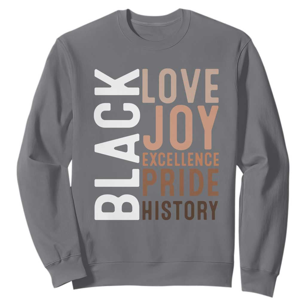 Black Love Joy Excellence Pride History Sweatshirt Proud African American Black History