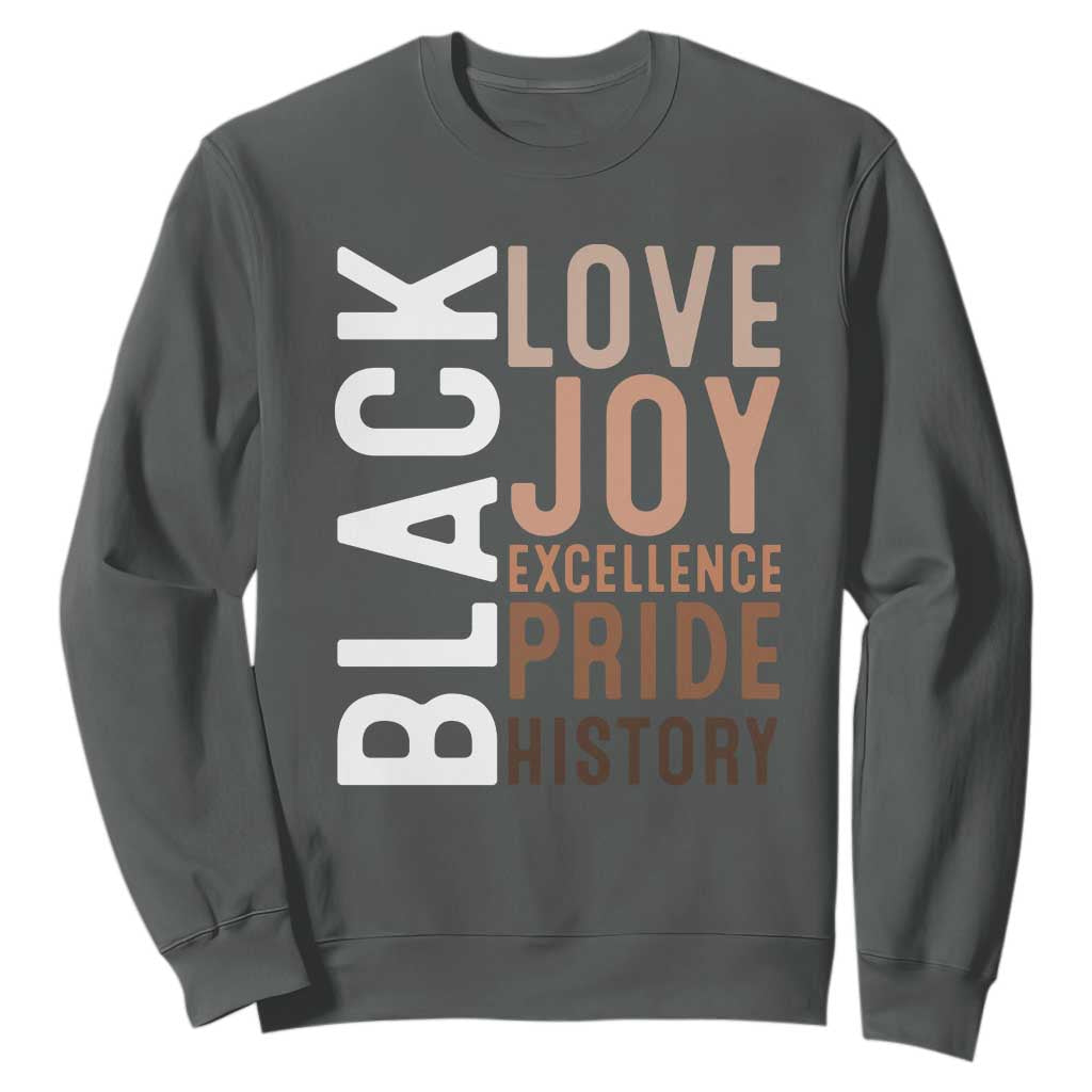 Black Love Joy Excellence Pride History Sweatshirt Proud African American Black History