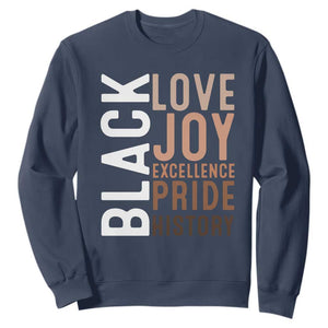 Black Love Joy Excellence Pride History Sweatshirt Proud African American Black History