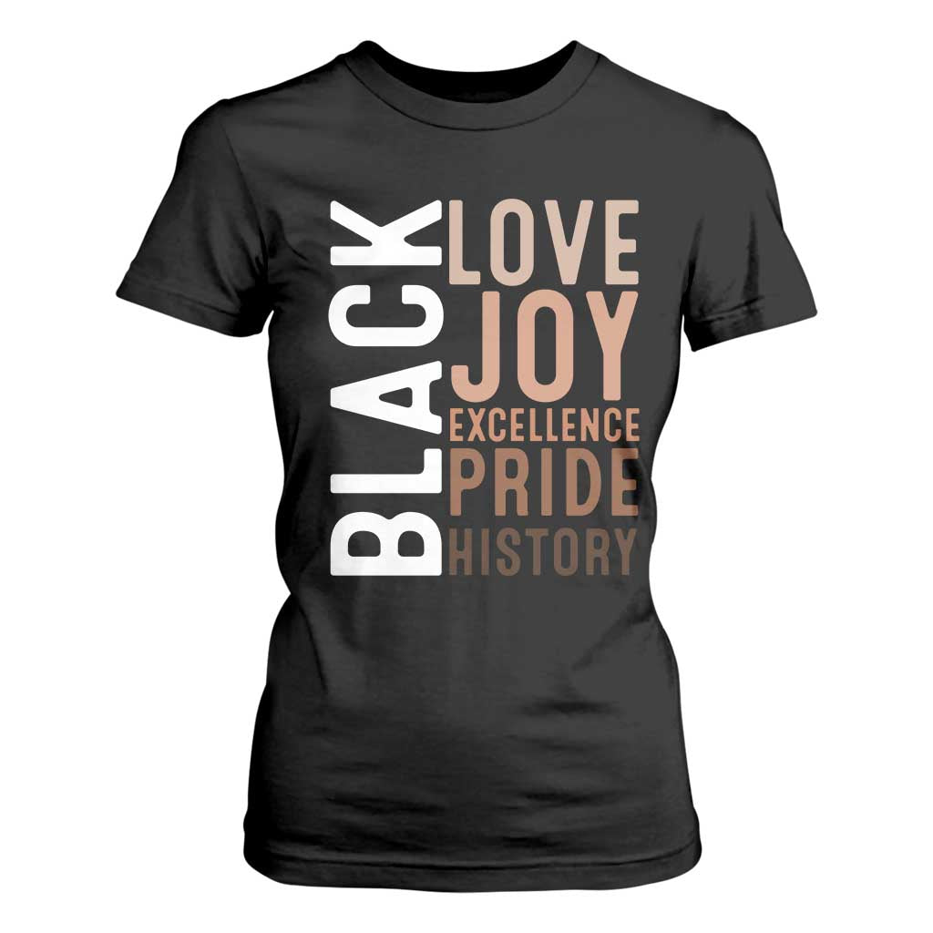 Black Love Joy Excellence Pride History T Shirt For Women Proud African American Black History