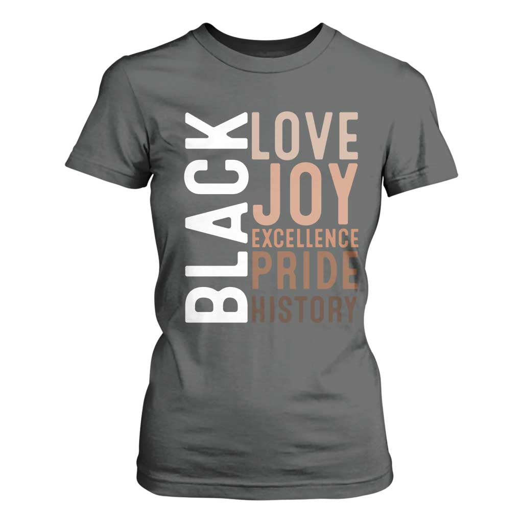 Black Love Joy Excellence Pride History T Shirt For Women Proud African American Black History