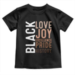 Black Love Joy Excellence Pride History Toddler T Shirt Proud African American Black History