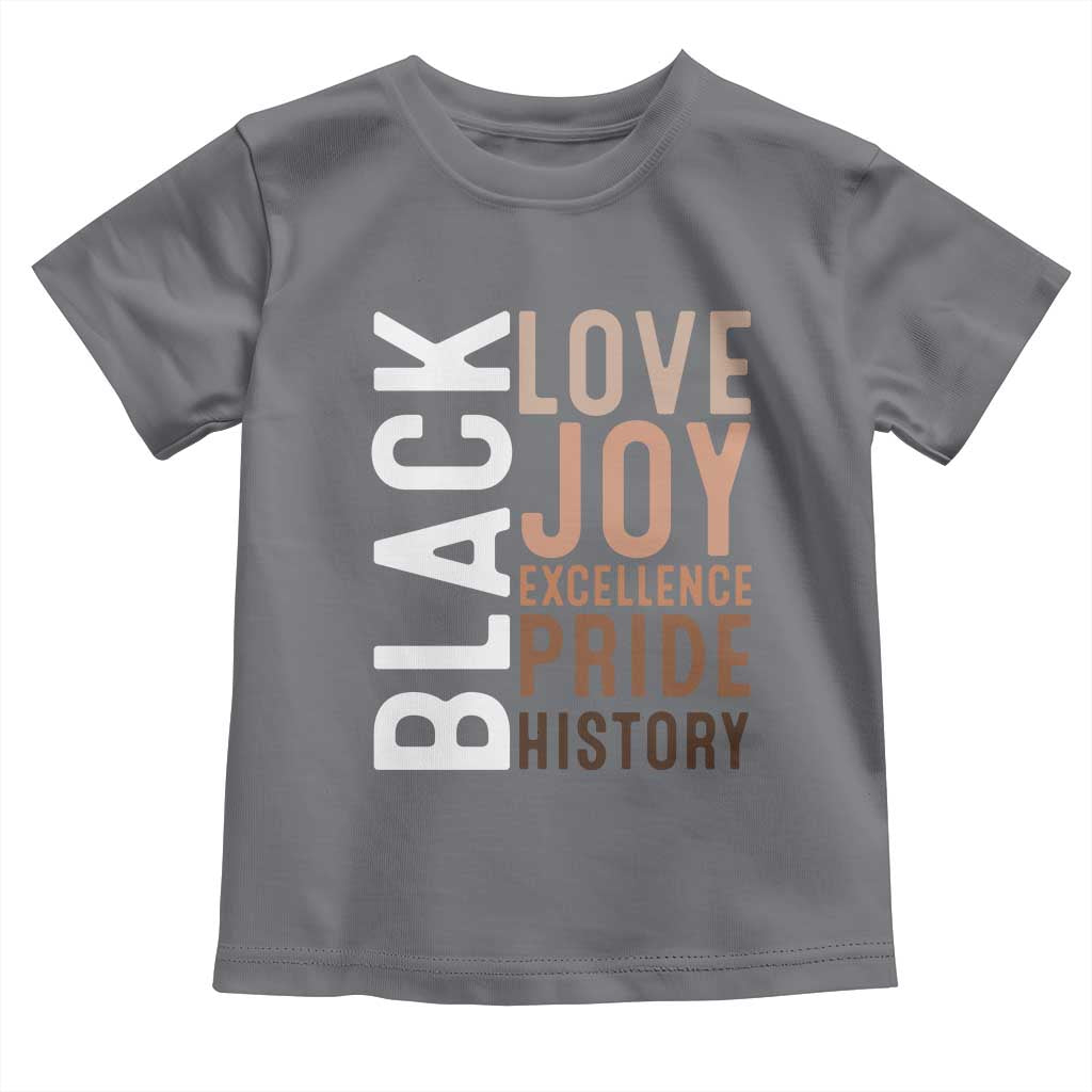 Black Love Joy Excellence Pride History Toddler T Shirt Proud African American Black History