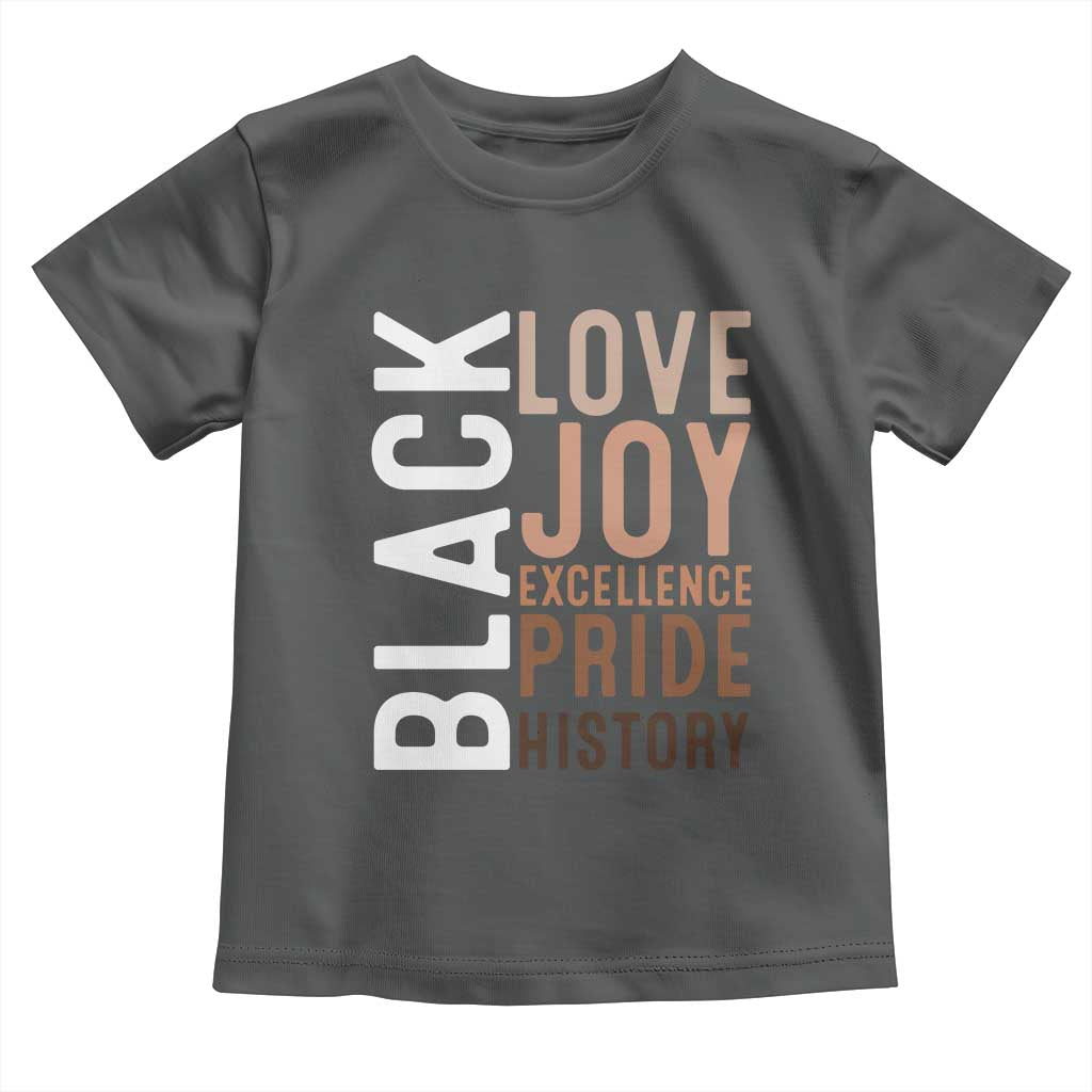Black Love Joy Excellence Pride History Toddler T Shirt Proud African American Black History