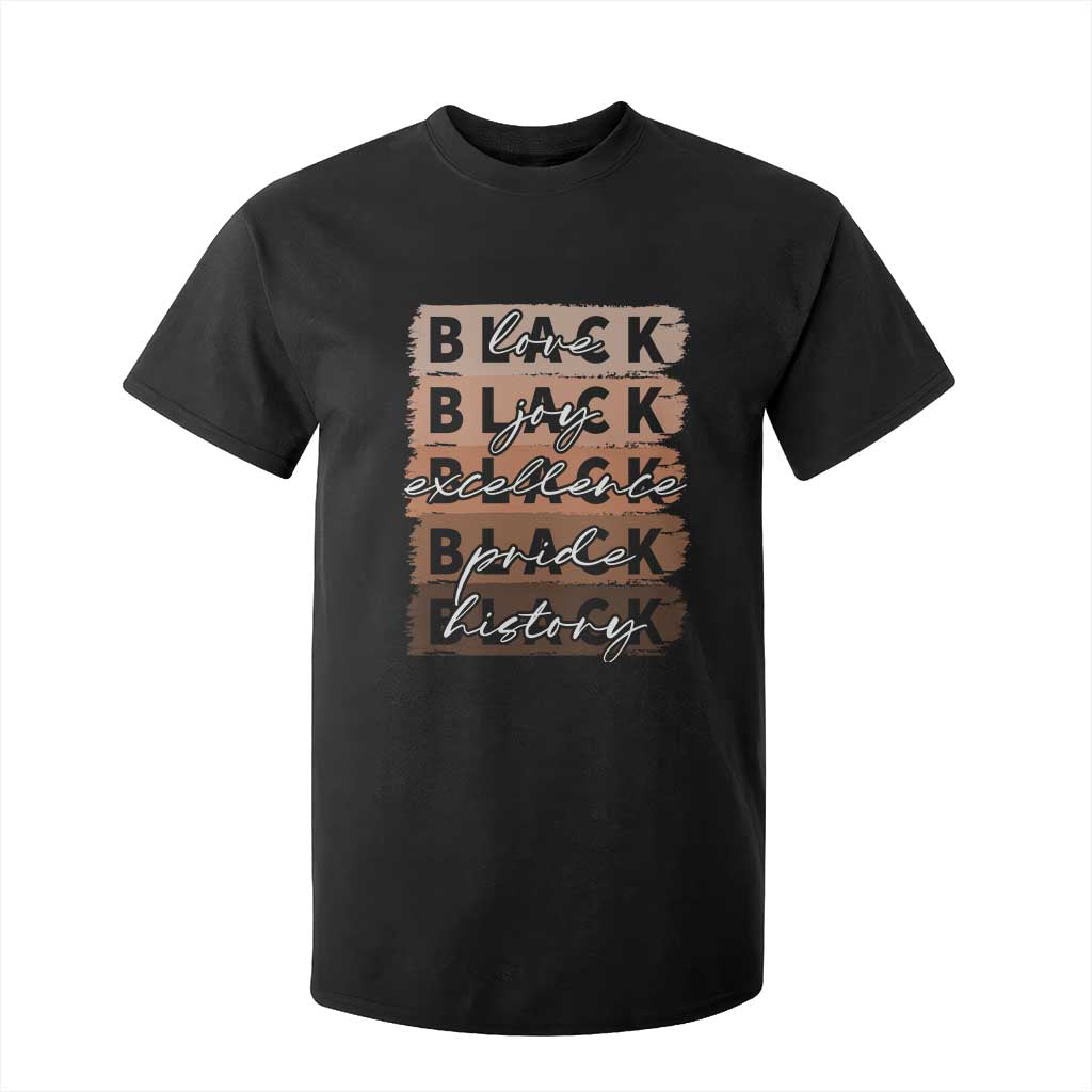 Black Love Joy Excellence Pride History T Shirt For Kid Proud African American Melanin Brush Stroke Black History