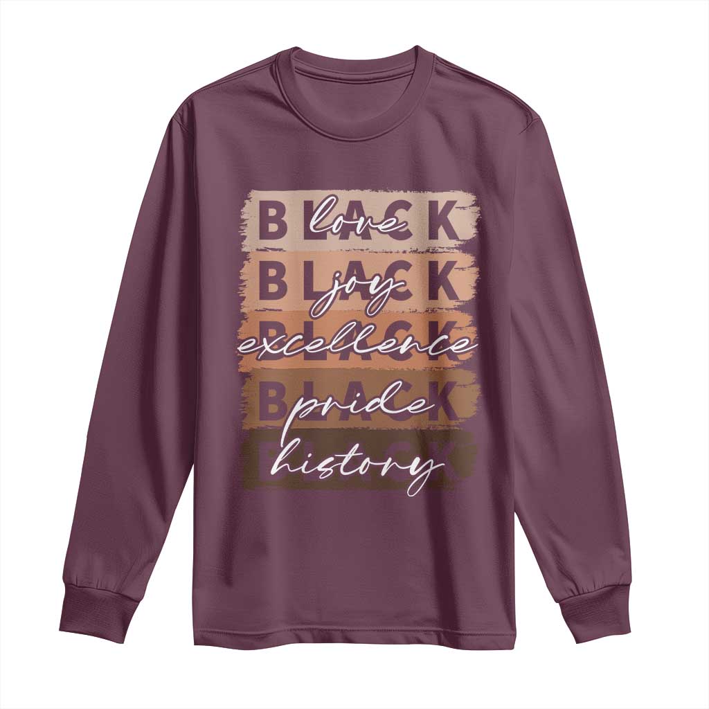 Black Love Joy Excellence Pride History Long Sleeve Shirt Proud African American Melanin Brush Stroke Black History