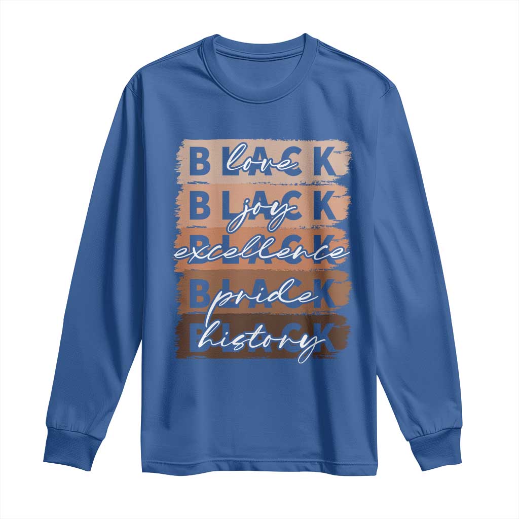 Black Love Joy Excellence Pride History Long Sleeve Shirt Proud African American Melanin Brush Stroke Black History