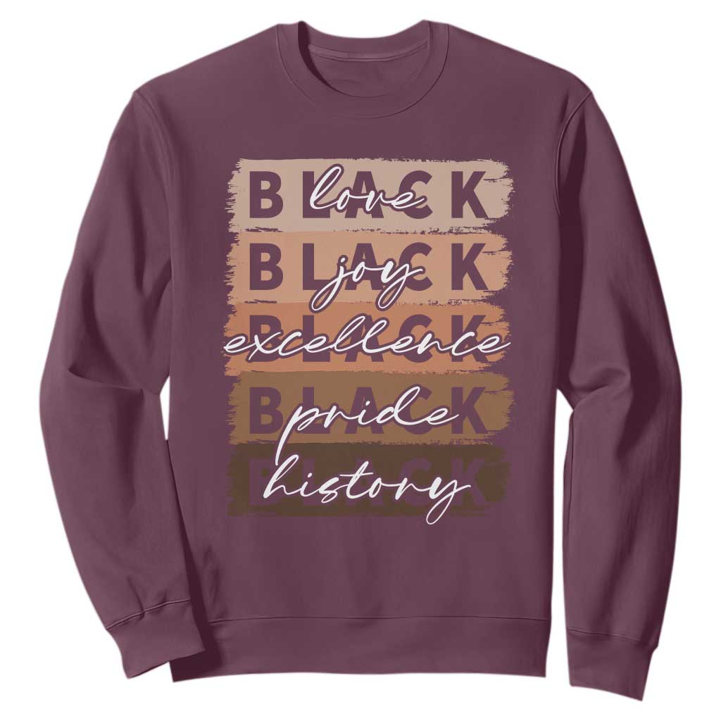 Black Love Joy Excellence Pride History Sweatshirt Proud African American Melanin Brush Stroke Black History