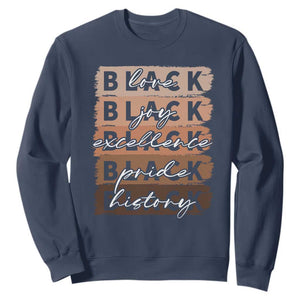 Black Love Joy Excellence Pride History Sweatshirt Proud African American Melanin Brush Stroke Black History