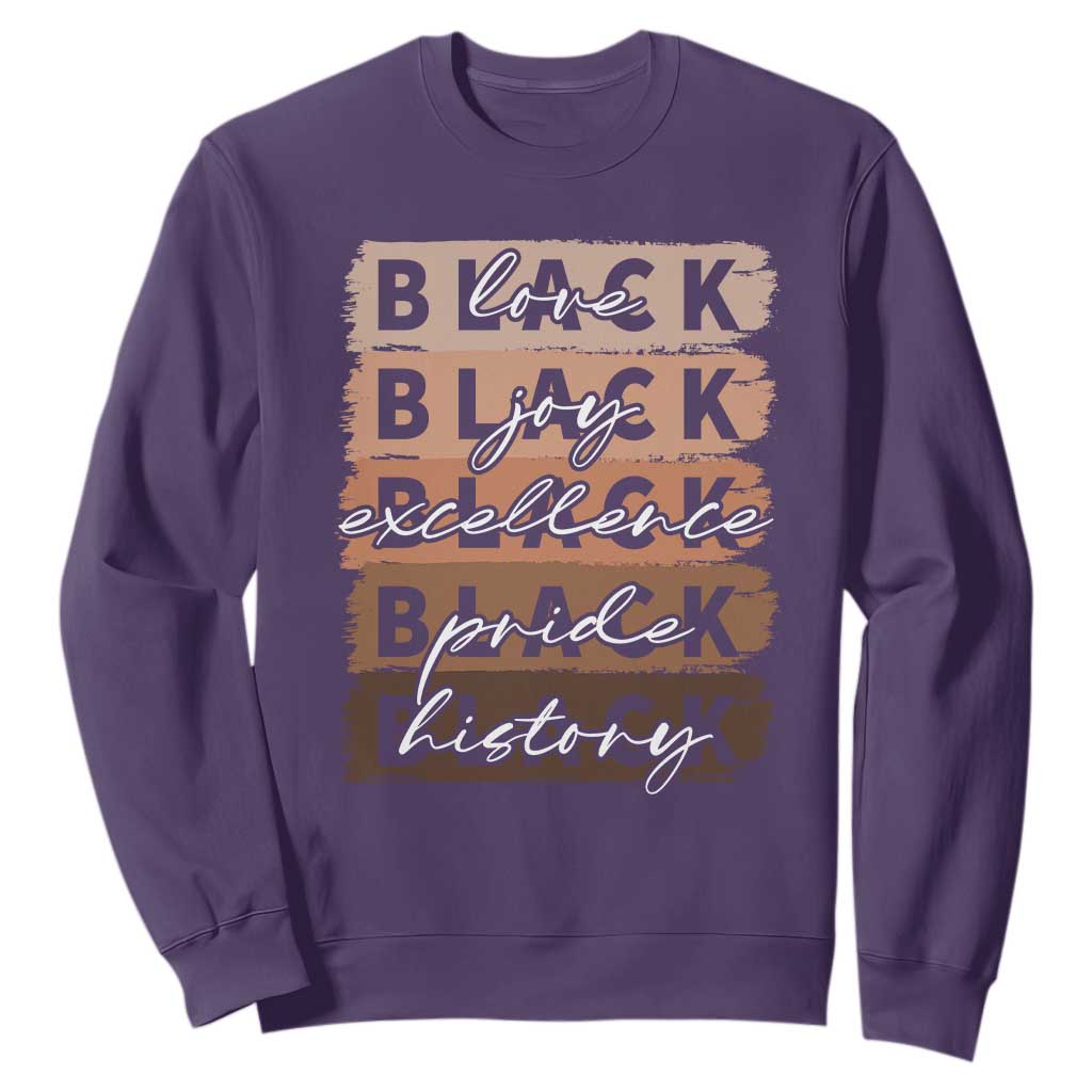 Black Love Joy Excellence Pride History Sweatshirt Proud African American Melanin Brush Stroke Black History