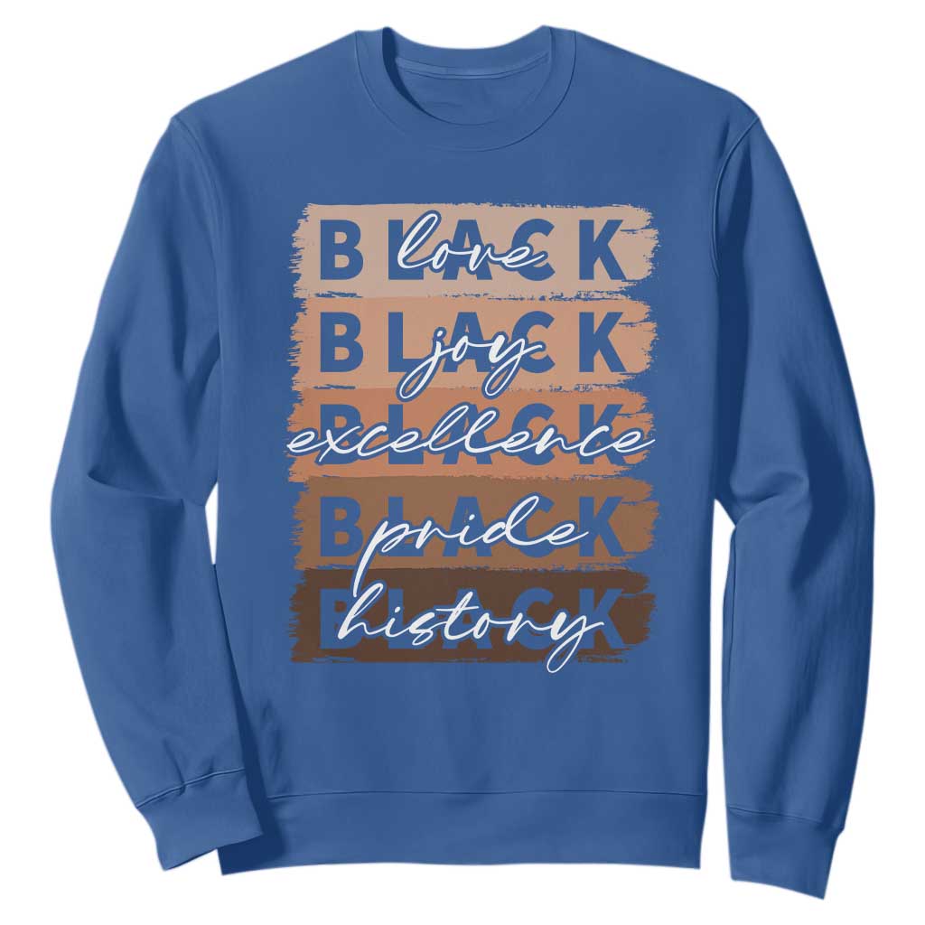Black Love Joy Excellence Pride History Sweatshirt Proud African American Melanin Brush Stroke Black History